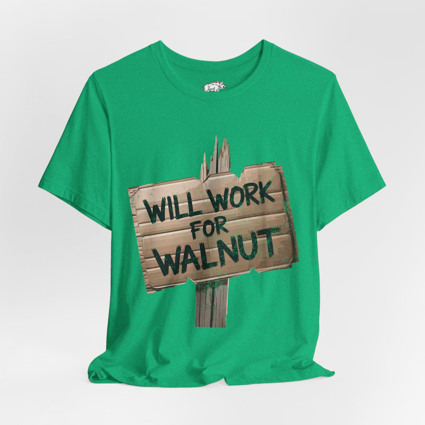 Funny Woodworking Shirt for Men - "Will Work For Walnut" Lumber Sign - Carpenter Gift - Woodworker Husband Tee