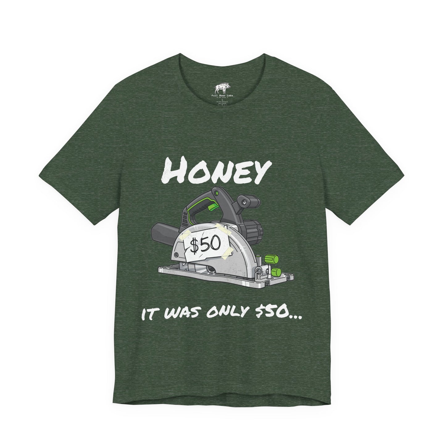 Funny Woodworker Shirt for Husband - "Honey It Was Only 50 dollars" - New Tool Dad Joke - Track Saw Carpenter Tee