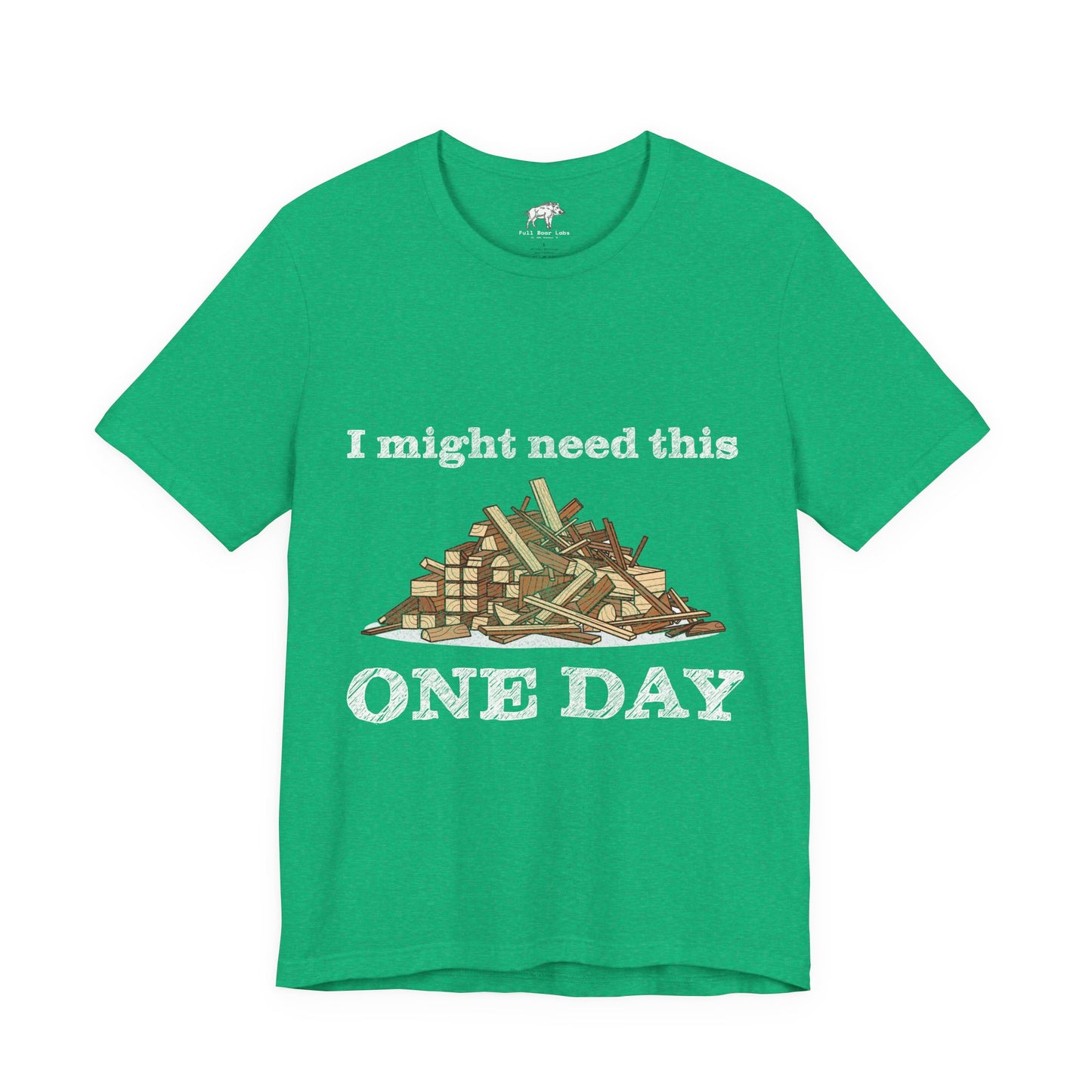 Funny Woodworking Shirt for Men - "One Day" Scrap Wood Hoarder Tee - Carpenter Dad Joke Gift - Woodworker Husband T-Shirt