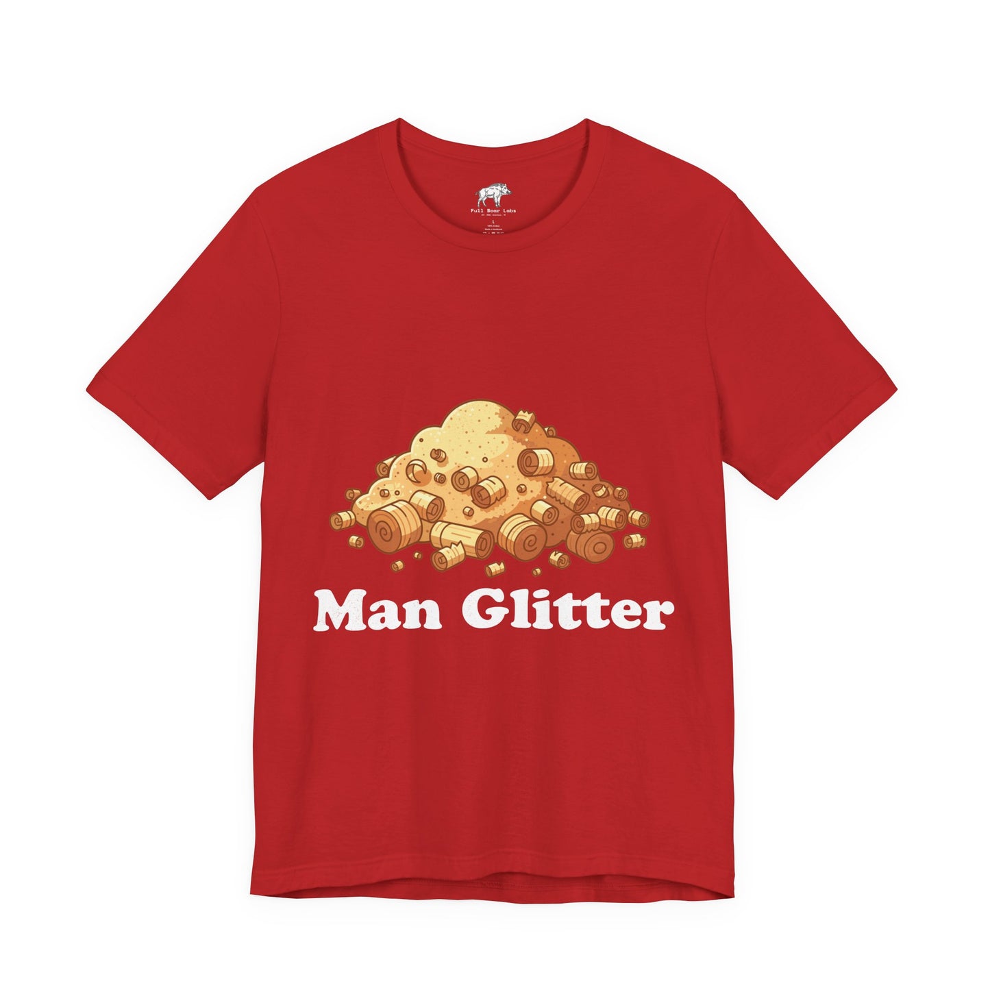 Funny Woodworking Shirt for Men - "Man Glitter" Sawdust Tee - Carpenter Dad Gift - Woodworker Husband T-Shirt