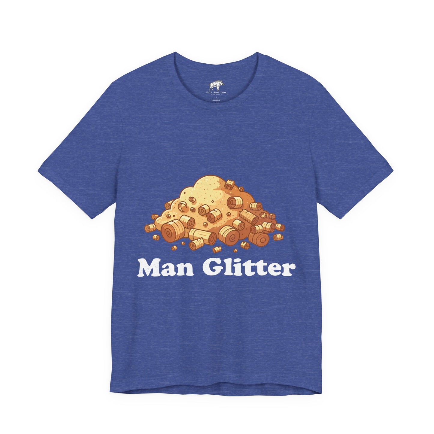 Funny Woodworking Shirt for Men - "Man Glitter" Sawdust Tee - Carpenter Dad Gift - Woodworker Husband T-Shirt