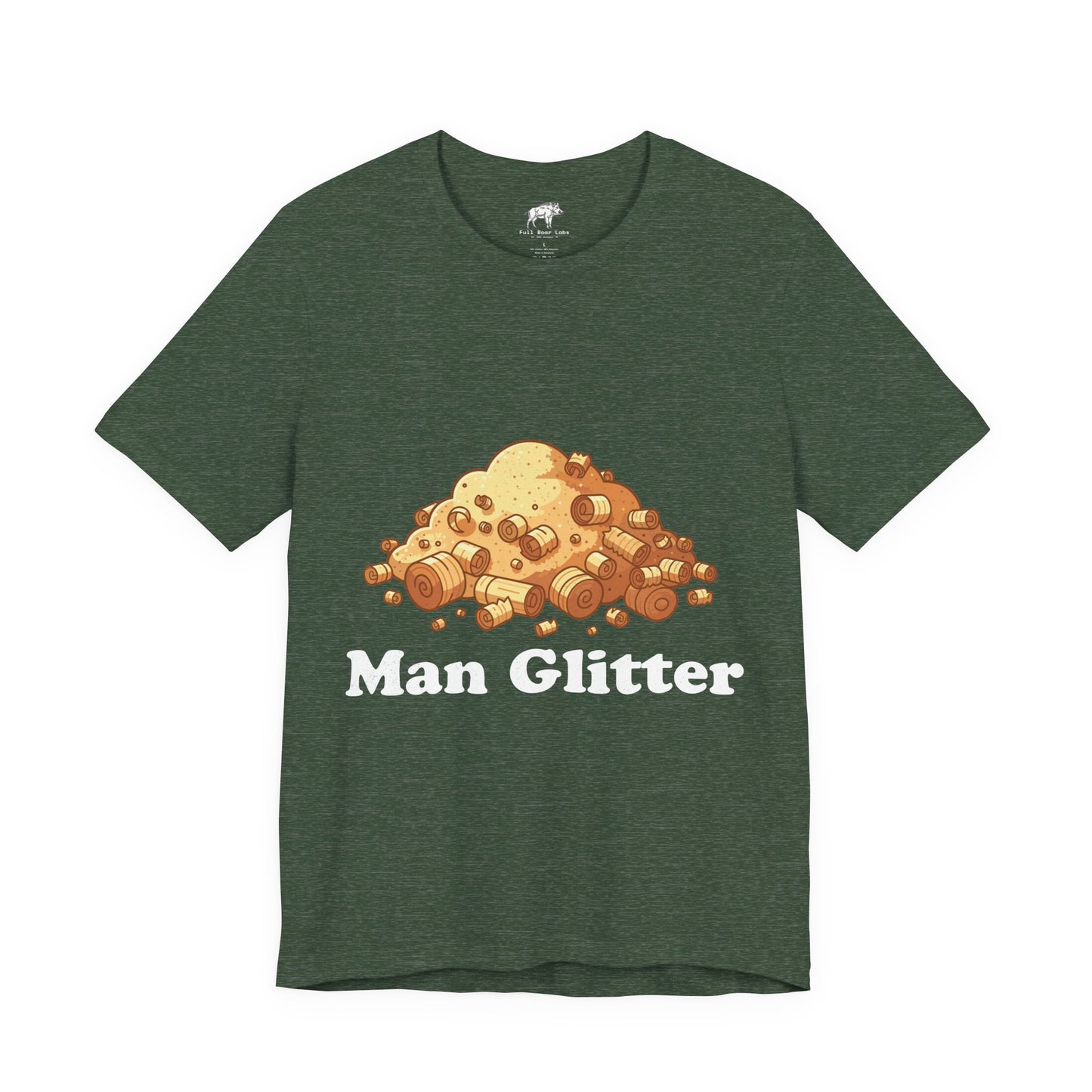 Funny Woodworking Shirt for Men - "Man Glitter" Sawdust Tee - Carpenter Dad Gift - Woodworker Husband T-Shirt