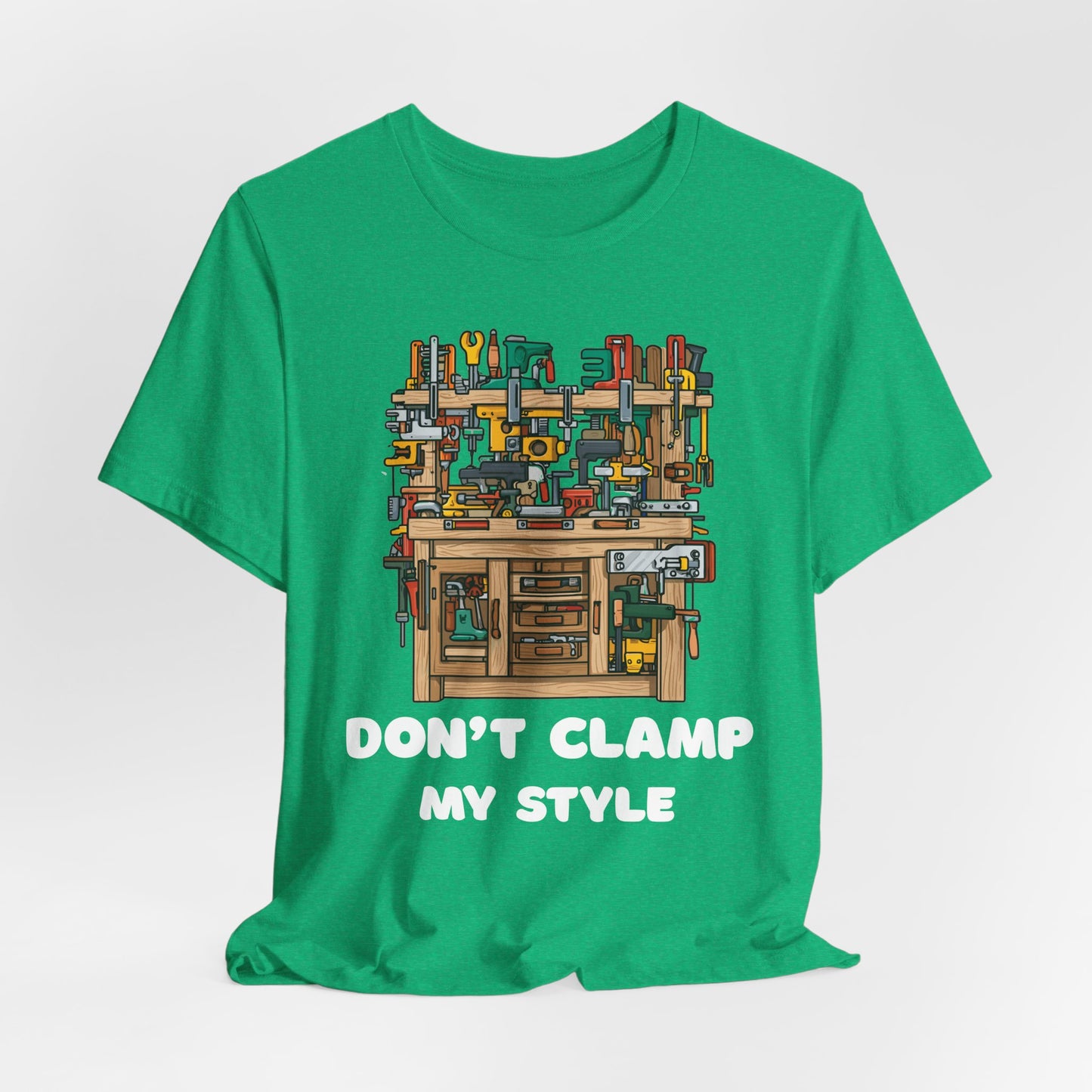 Don't Clamp My Style T-Shirt | Funny Woodworking Shirt for Dad | Carpenter Gift | Workshop Humor Tee | Sawdust & Makers Shirt | Unisex
