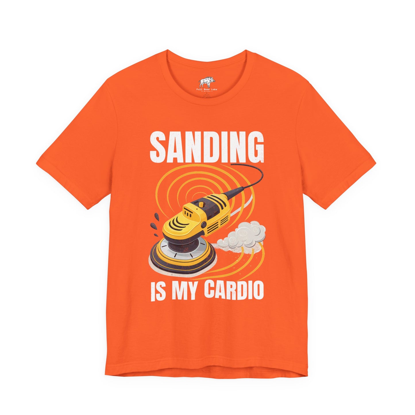 Funny Woodworking Shirt for Men - "Sanding Is My Cardio" Gym Parody - Carpenter Gift - Woodworker Husband Tee