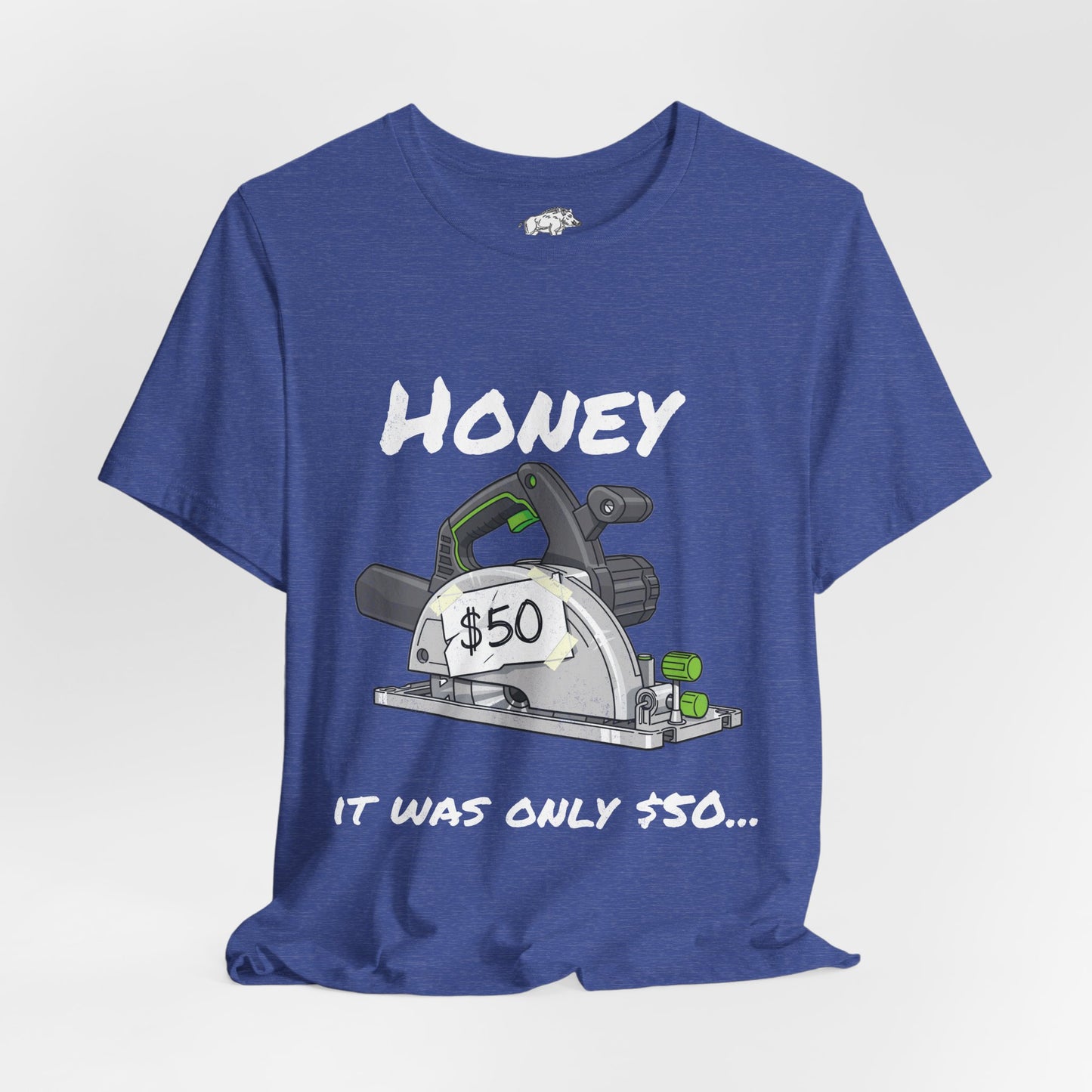 Funny Woodworker Shirt for Husband - "Honey It Was Only 50 dollars" - New Tool Dad Joke - Track Saw Carpenter Tee