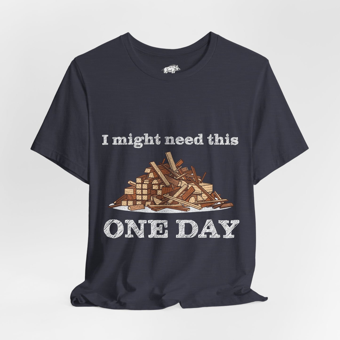Funny Woodworking Shirt for Men - "One Day" Scrap Wood Hoarder Tee - Carpenter Dad Joke Gift - Woodworker Husband T-Shirt