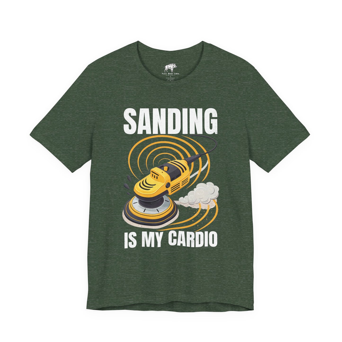 Funny Woodworking Shirt for Men - "Sanding Is My Cardio" Gym Parody - Carpenter Gift - Woodworker Husband Tee