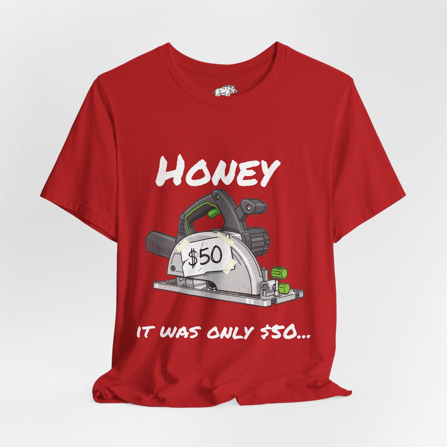 Funny Woodworker Shirt for Husband - "Honey It Was Only 50 dollars" - New Tool Dad Joke - Track Saw Carpenter Tee