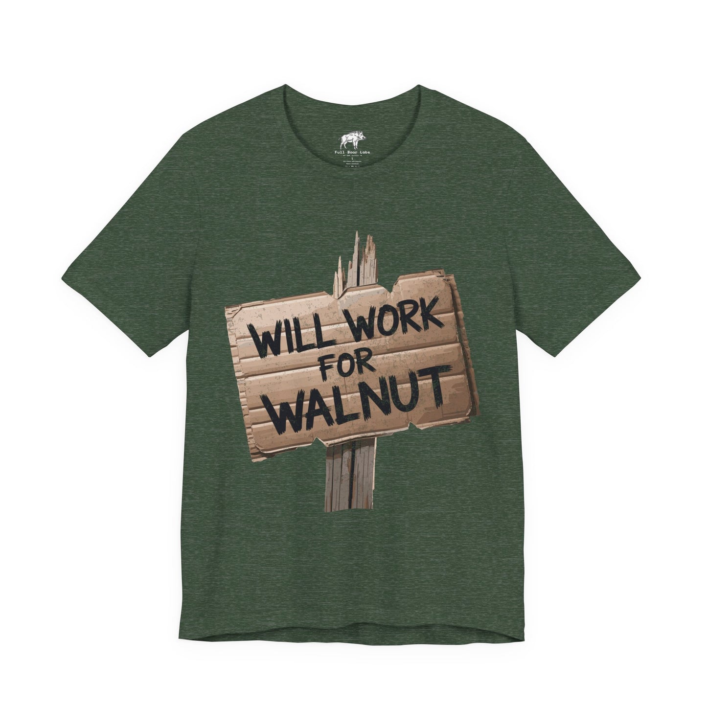 Funny Woodworking Shirt for Men - "Will Work For Walnut" Lumber Sign - Carpenter Gift - Woodworker Husband Tee