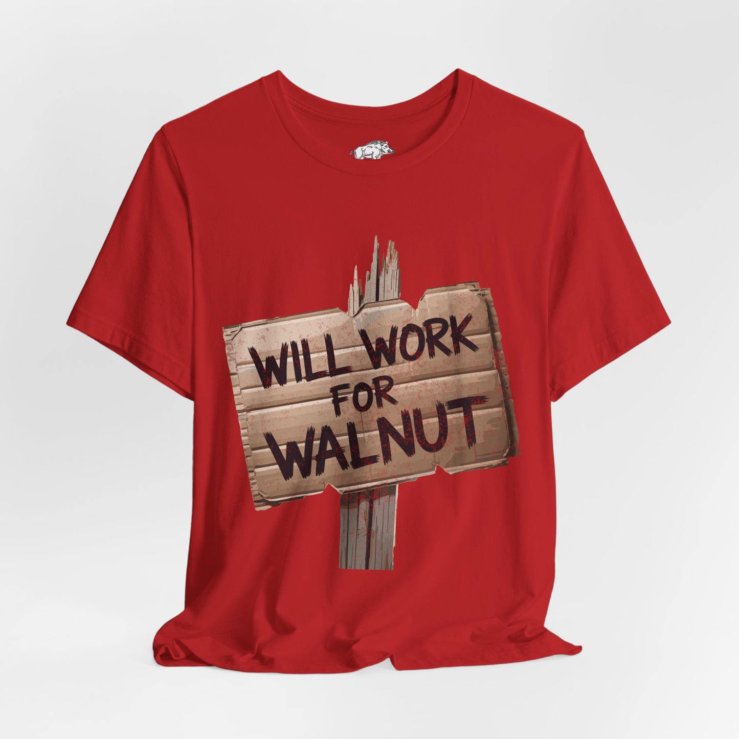 Funny Woodworking Shirt for Men - "Will Work For Walnut" Lumber Sign - Carpenter Gift - Woodworker Husband Tee