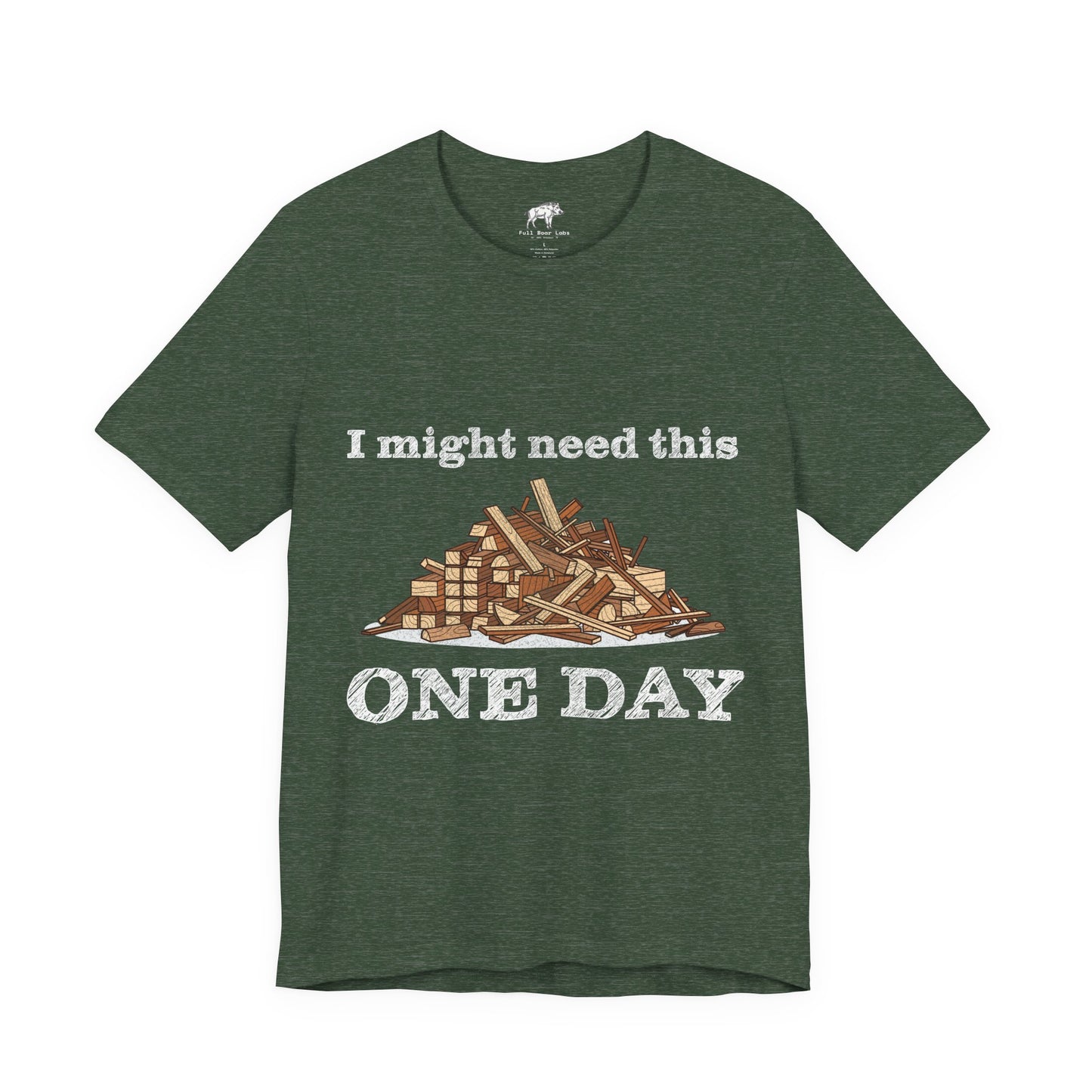 Funny Woodworking Shirt for Men - "One Day" Scrap Wood Hoarder Tee - Carpenter Dad Joke Gift - Woodworker Husband T-Shirt