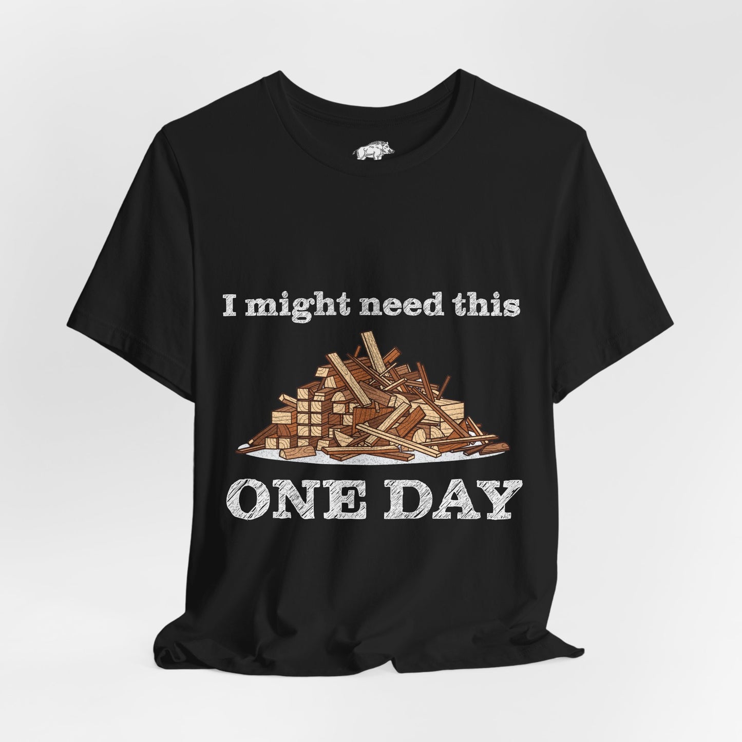 Funny Woodworking Shirt for Men - "One Day" Scrap Wood Hoarder Tee - Carpenter Dad Joke Gift - Woodworker Husband T-Shirt