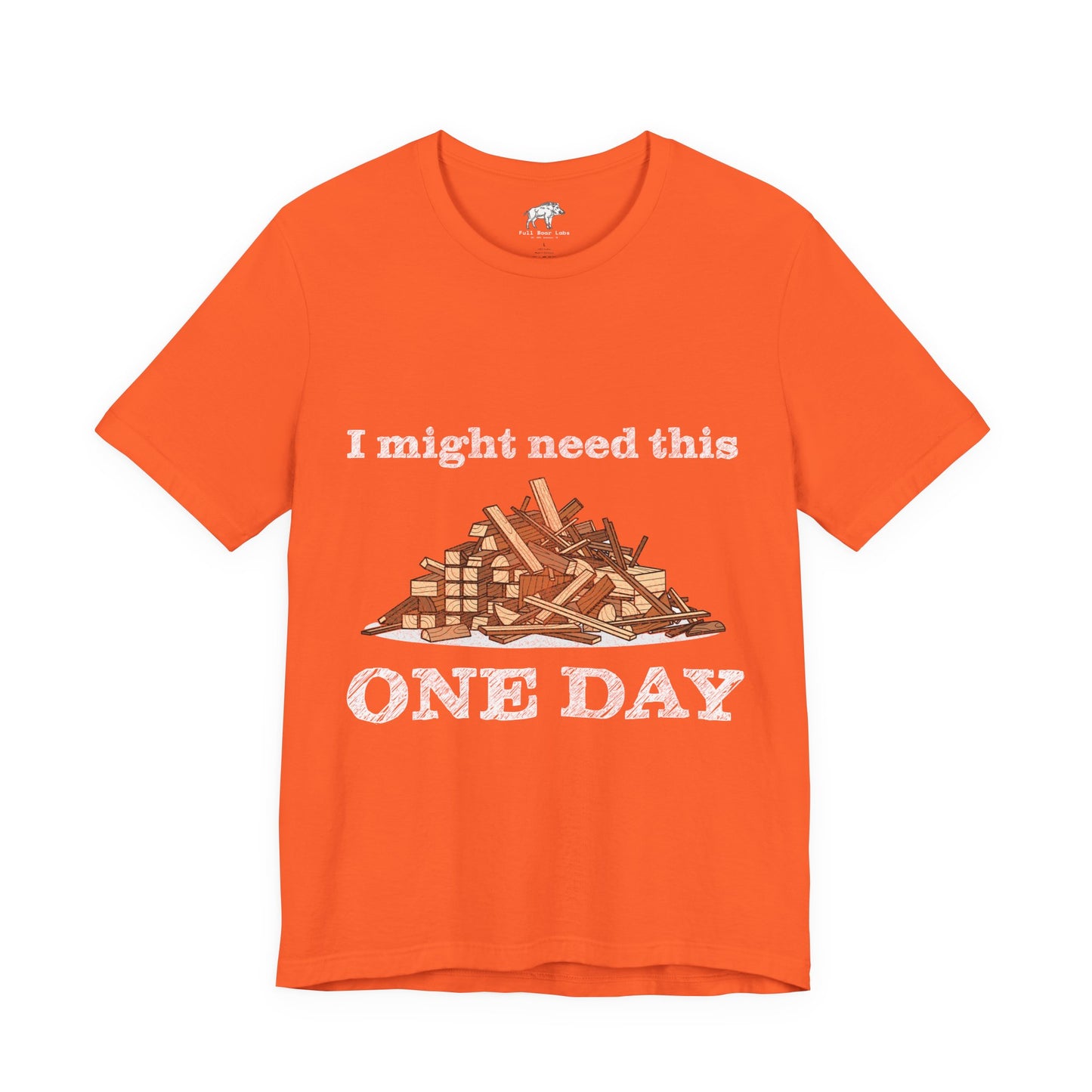 Funny Woodworking Shirt for Men - "One Day" Scrap Wood Hoarder Tee - Carpenter Dad Joke Gift - Woodworker Husband T-Shirt