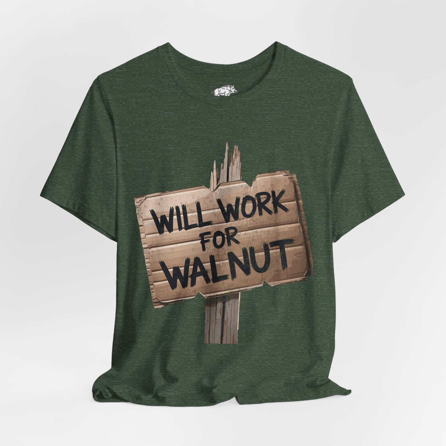 Funny Woodworking Shirt for Men - "Will Work For Walnut" Lumber Sign - Carpenter Gift - Woodworker Husband Tee