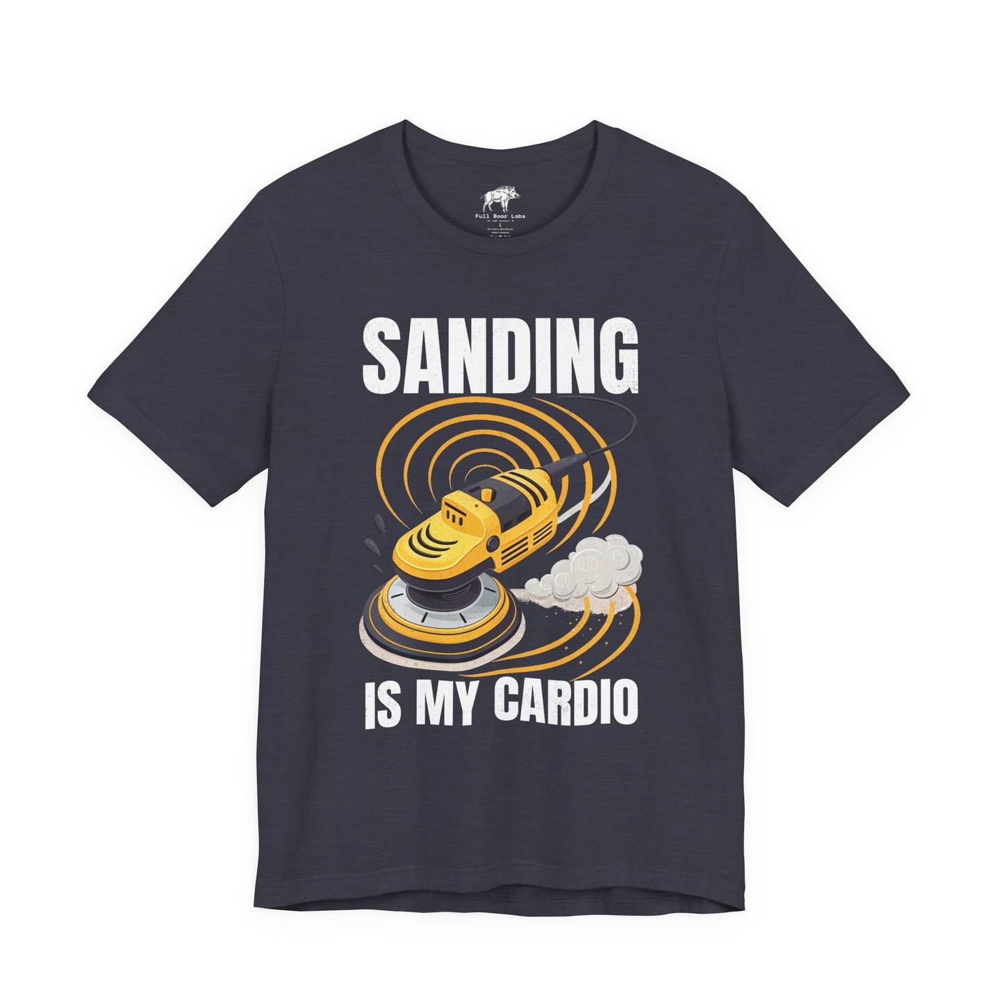 Funny Woodworking Shirt for Men - "Sanding Is My Cardio" Gym Parody - Carpenter Gift - Woodworker Husband Tee