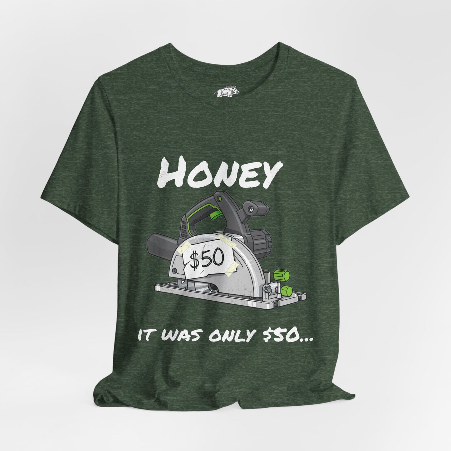 Funny Woodworker Shirt for Husband - "Honey It Was Only 50 dollars" - New Tool Dad Joke - Track Saw Carpenter Tee
