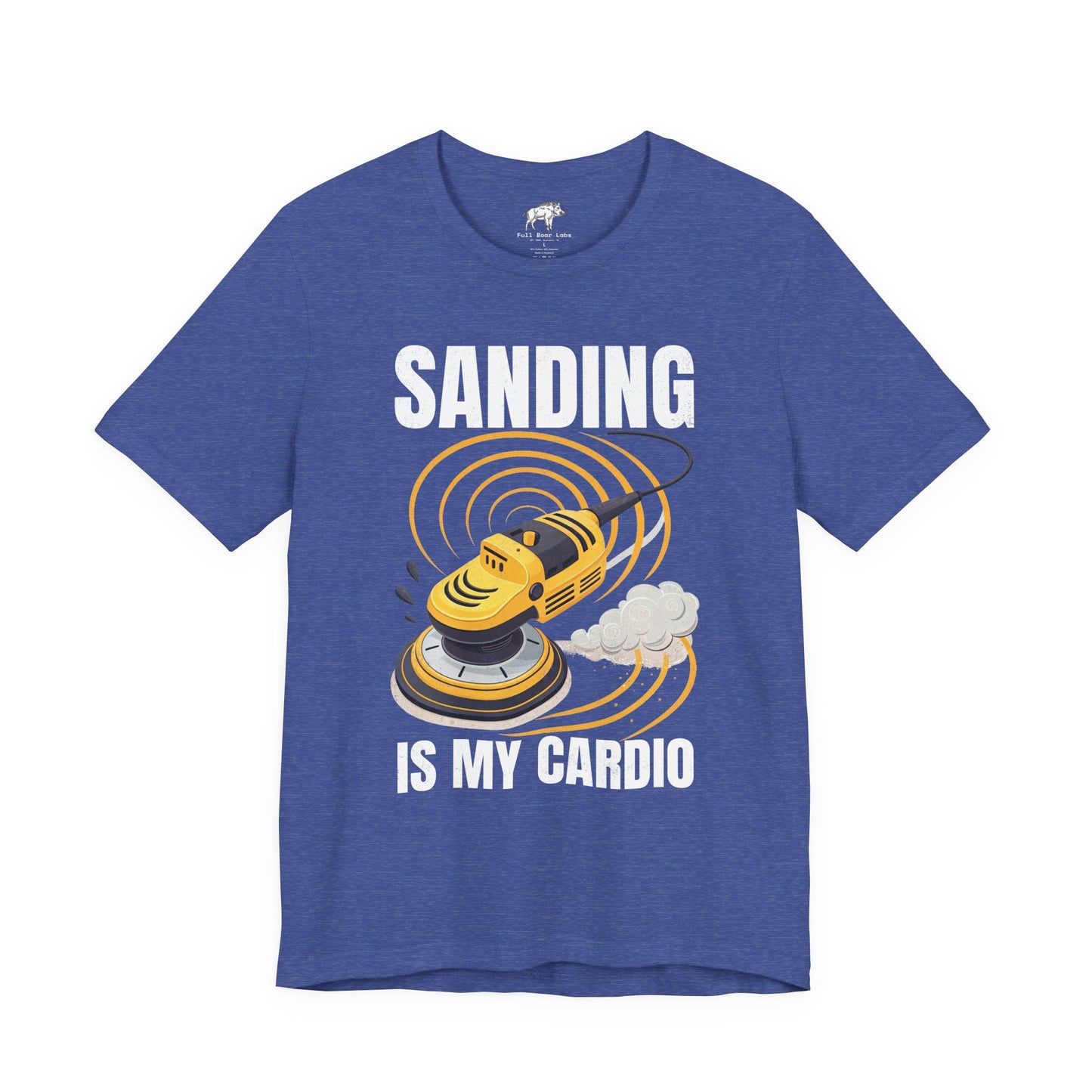 Funny Woodworking Shirt for Men - "Sanding Is My Cardio" Gym Parody - Carpenter Gift - Woodworker Husband Tee