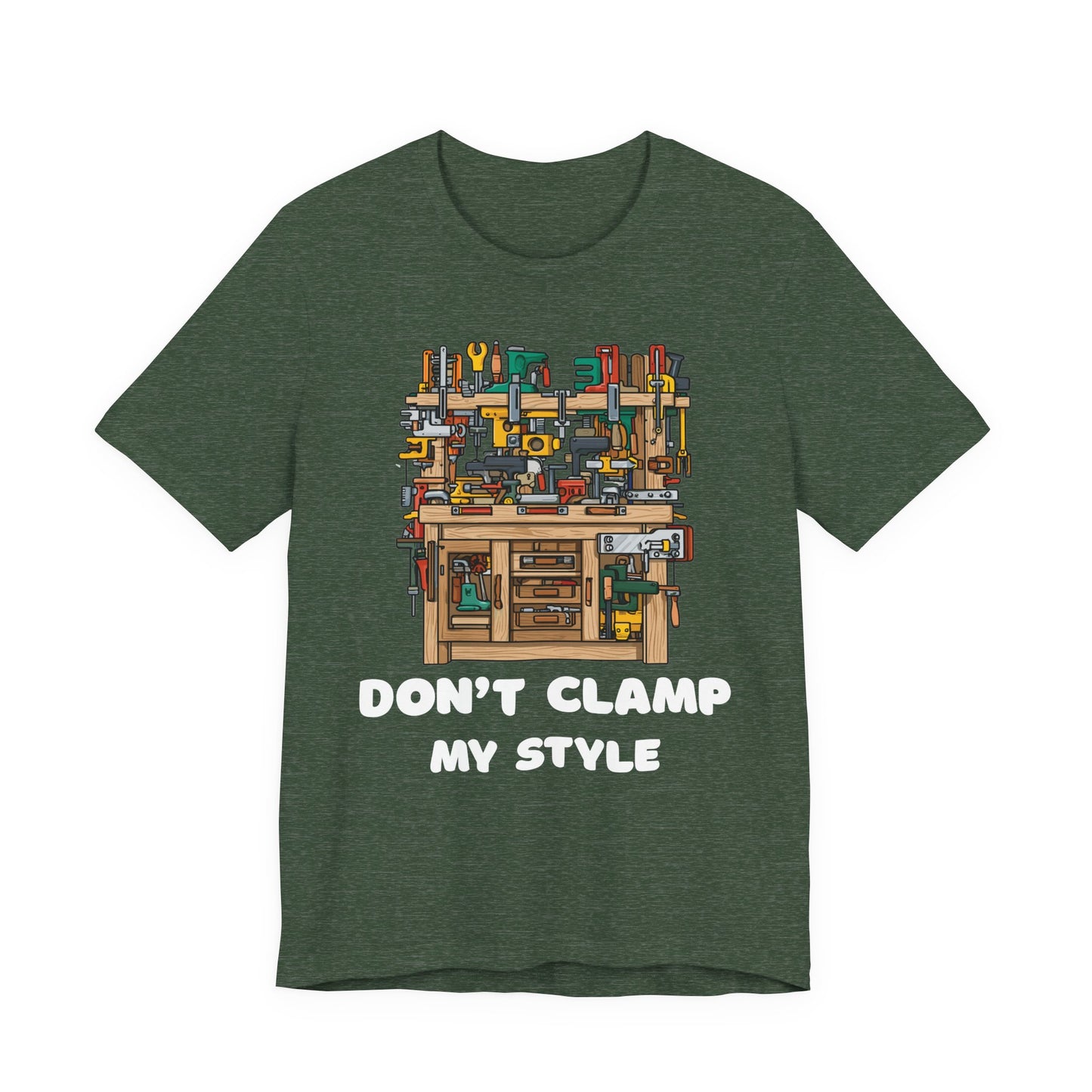Don't Clamp My Style T-Shirt | Funny Woodworking Shirt for Dad | Carpenter Gift | Workshop Humor Tee | Sawdust & Makers Shirt | Unisex